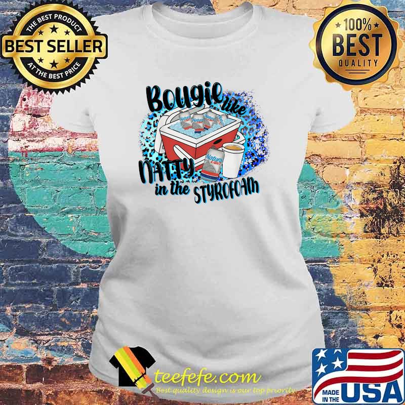 Leopard Bougie Like Natty In The Styrofoam Drinking Party T-Shirt Laides tee Leopard Bougie Like Natty In The Styrofoam Drinking Party T-Shirt Laides tee