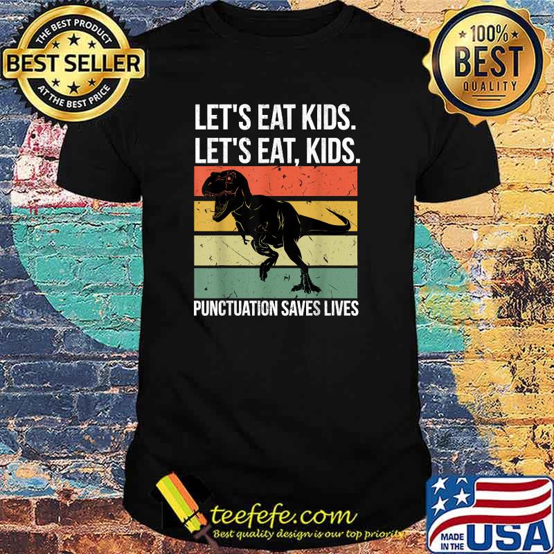 Let's Eat Kids Punctuation Saves Lives T rex Vintage T-Shirt