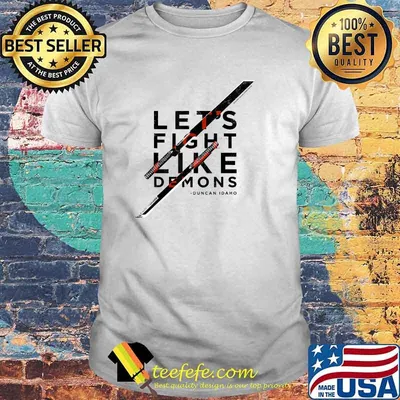 Let's Fight Like Demons Duncan Idaho T-Shirt