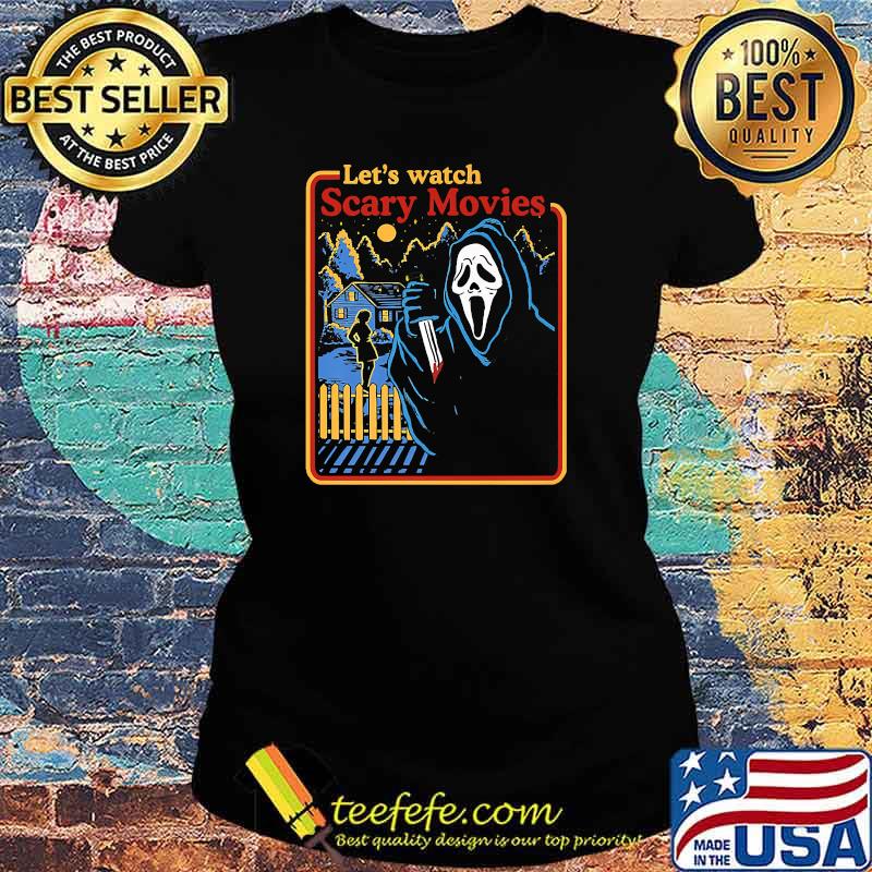 Lets Watch Scary Movies Scream Horror T-Shirt Ladies tee Lets Watch Scary Movies Scream Horror T-Shirt Ladies tee