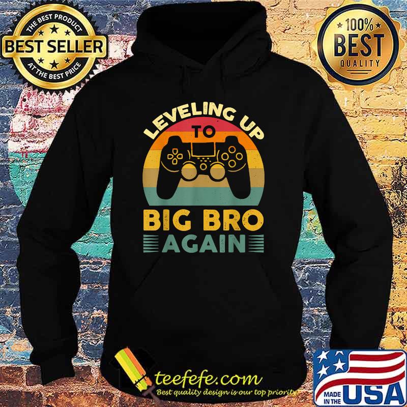 Leveling Up To Big Bro Again Vintage T-Shirt Hoodie Leveling Up To Big Bro Again Vintage T-Shirt Hoodie