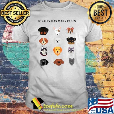 LOYALTY HAS MANY FACES THE ROTTIE AND FRIENDS T-Shirt