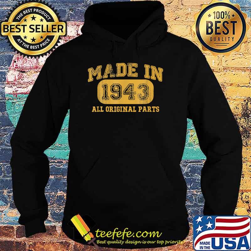 Made in 1943 All Original Parts T-Shirt Hoodie Made in 1943 All Original Parts T-Shirt Hoodie