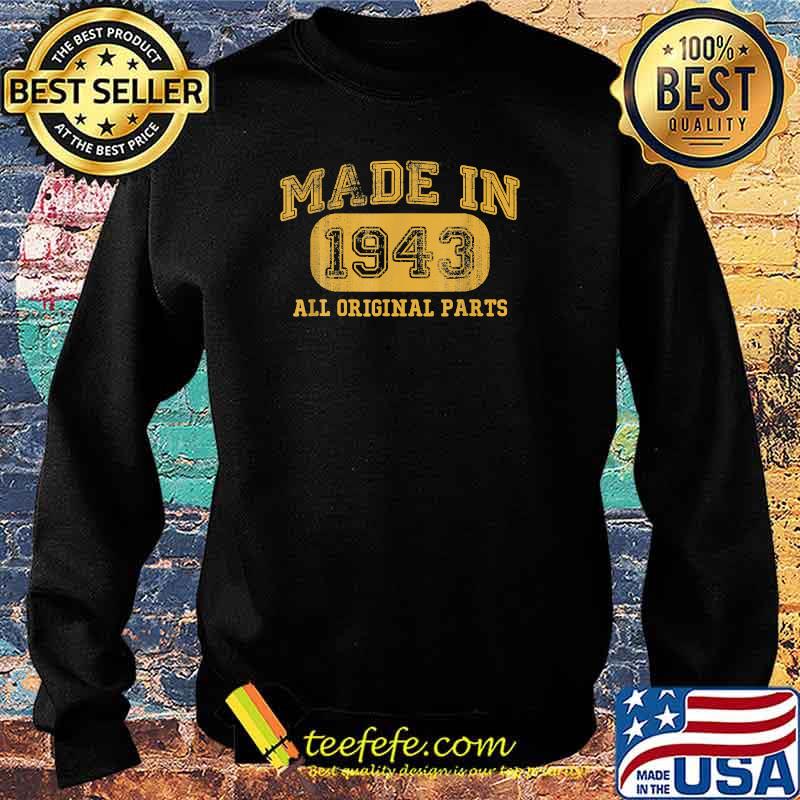 Made in 1943 All Original Parts T-Shirt Sweater Made in 1943 All Original Parts T-Shirt Sweater