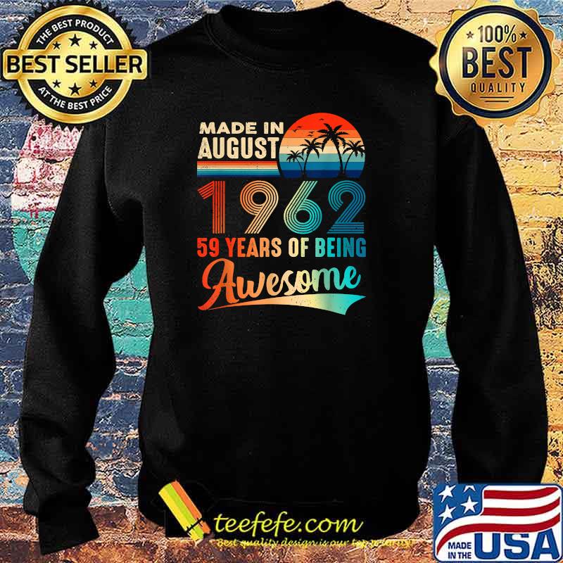 Made In August 1962 59 Years Of Being Awesome Vintage T-Shirt Sweater Made In August 1962 59 Years Of Being Awesome Vintage T-Shirt Sweater