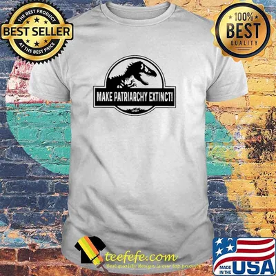 Make Patriarchy Extinct Dinosaur Shirt