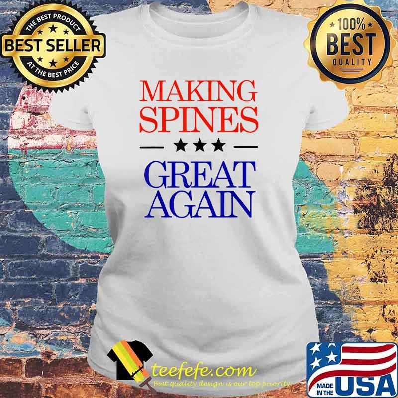 Making Spines Great Again T-Shirt Laides tee Making Spines Great Again T-Shirt Laides tee