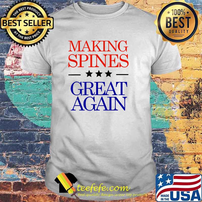 Making Spines Great Again T-Shirt