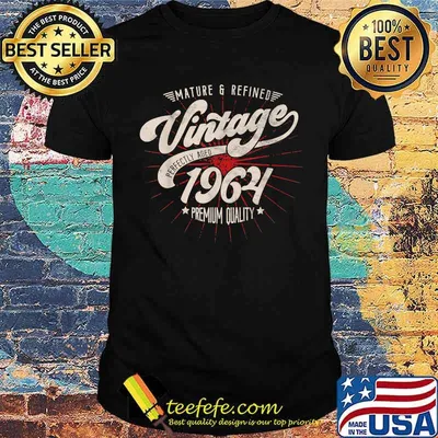 Mature And Refined Vintage 1964 Premium Quality Birthday T-Shirt