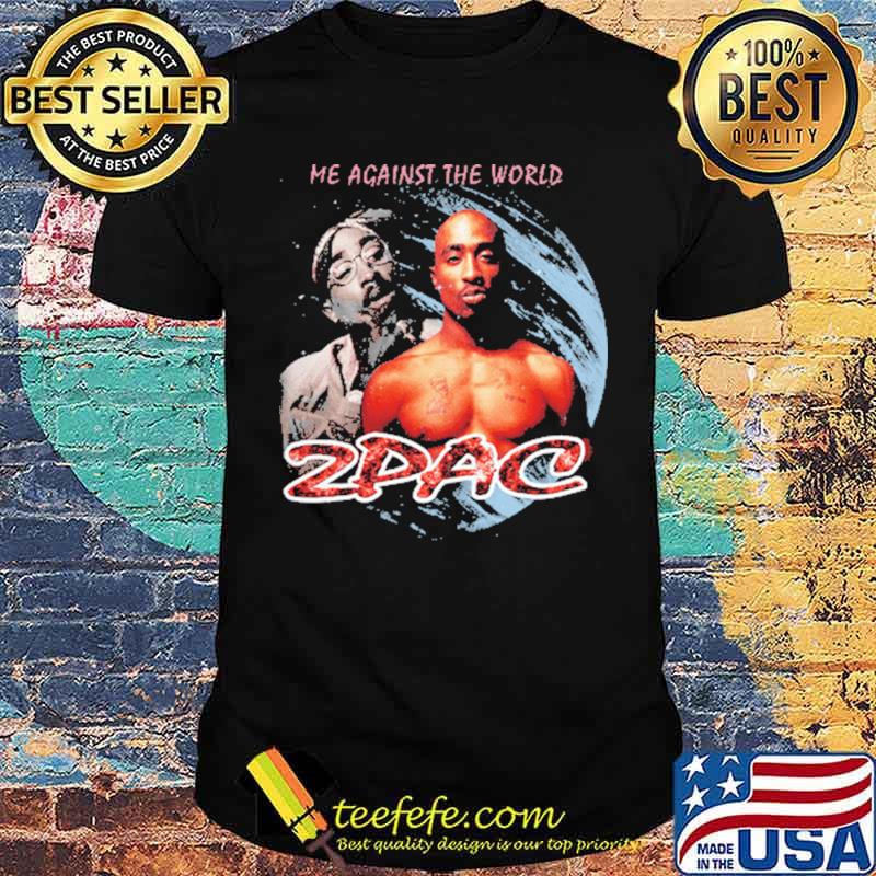 Me Against The World Zpac Shirt