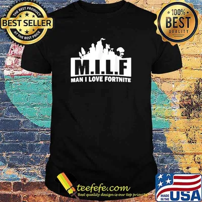 Milf man i love fortnite T-Shirt