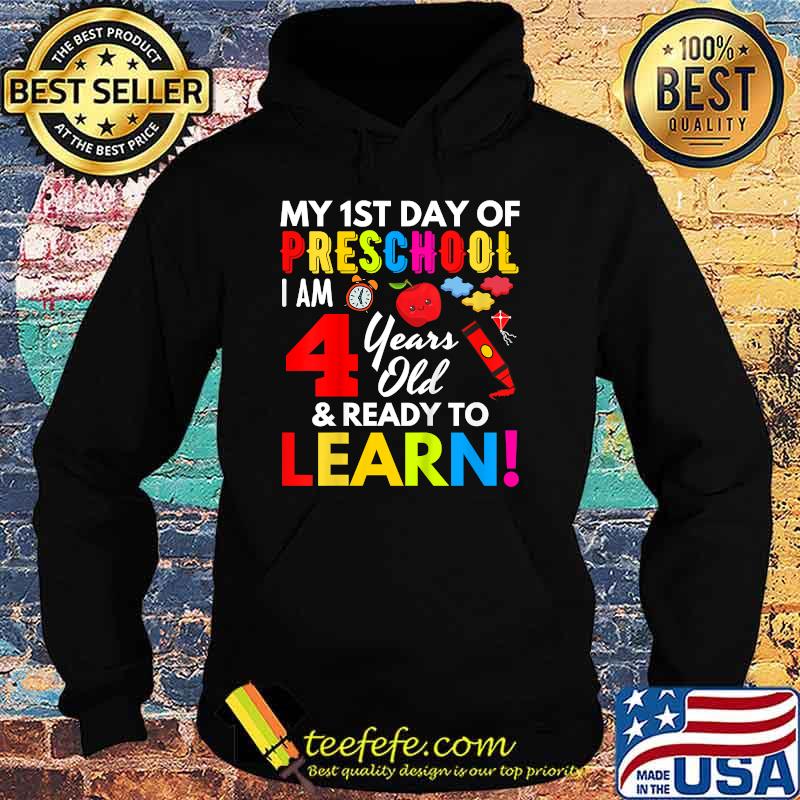 My 1st Day Of Preschool I Am 4 Years Old & Ready To Learn T-Shirt Hoodie My 1st Day Of Preschool I Am 4 Years Old & Ready To Learn T-Shirt Hoodie
