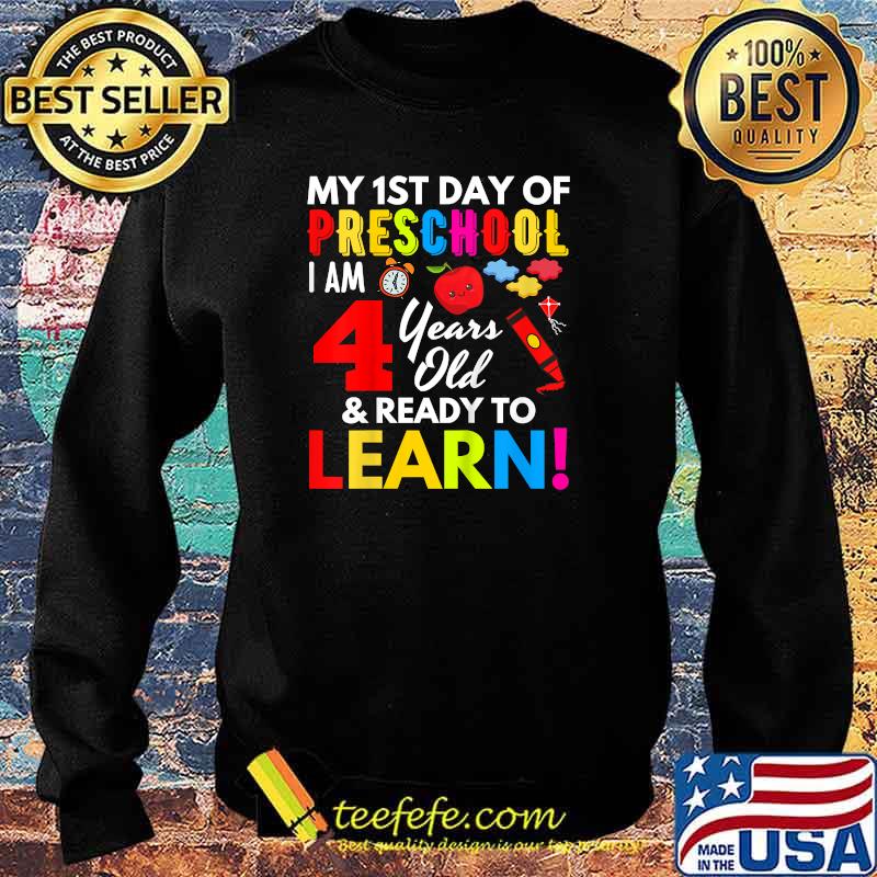 My 1st Day Of Preschool I Am 4 Years Old & Ready To Learn T-Shirt Sweater My 1st Day Of Preschool I Am 4 Years Old & Ready To Learn T-Shirt Sweater