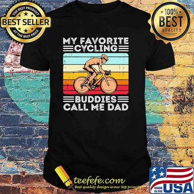 My favorite cycling buddies call me dad vintage shirt