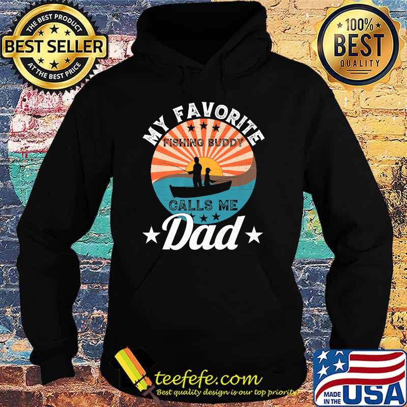 My Favorite Fishing Buddy Calls Me Dad Father's Day Vintage Sunset T-Shirt Hoodie My Favorite Fishing Buddy Calls Me Dad Father's Day Vintage Sunset T-Shirt Hoodie
