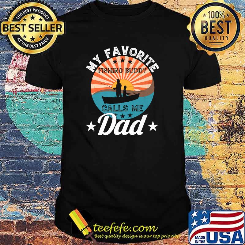 My Favorite Fishing Buddy Calls Me Dad Father's Day Vintage Sunset T-Shirt