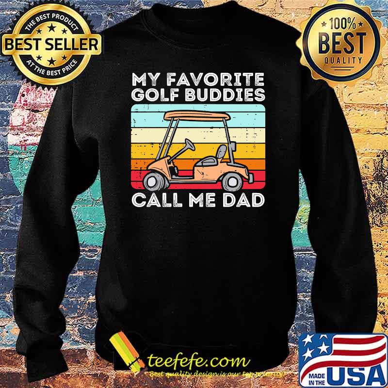 My favorite golf buddies call me dad vintage s Sweater My favorite golf buddies call me dad vintage s Sweater