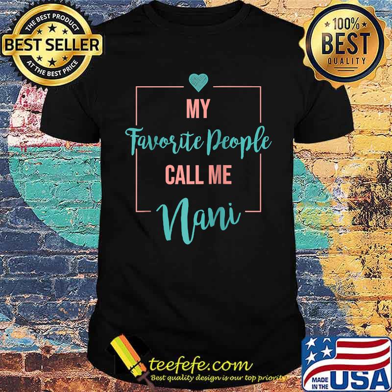 My Favorite People Call Me T-Shirt