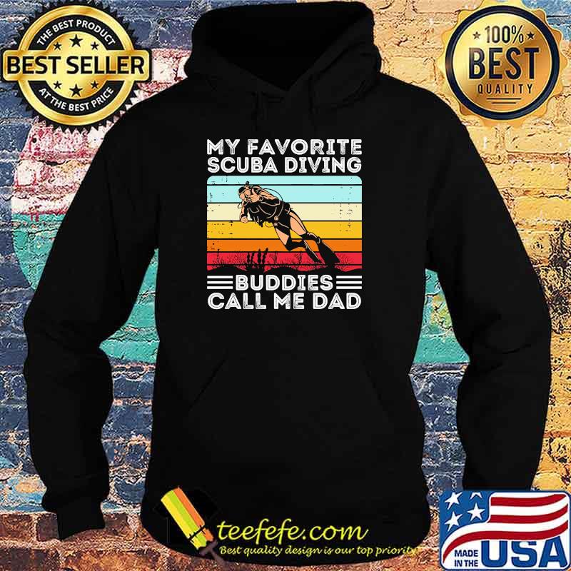 My favorite scuba diving buddies call me dad vintage s Hoodie My favorite scuba diving buddies call me dad vintage s Hoodie