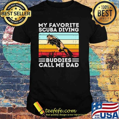 My favorite scuba diving buddies call me dad vintage shirt