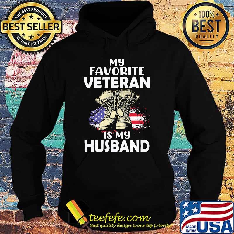My favorite veteran is my husband flag s Hoodie My favorite veteran is my husband flag s Hoodie