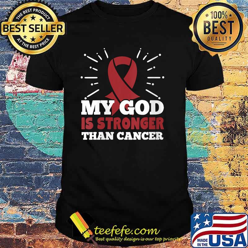 My God Is Stronger Than Myeloma Cancer Faith Awareness T-Shirt