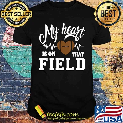 My Heart is on That Field Football T-Shirt