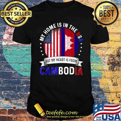 My home is in the usa but my heart is from Cambodia American Patriot Heart is from Flag T-Shirt