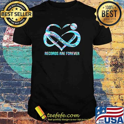 My Life My Collection Records Are Forever Shirt