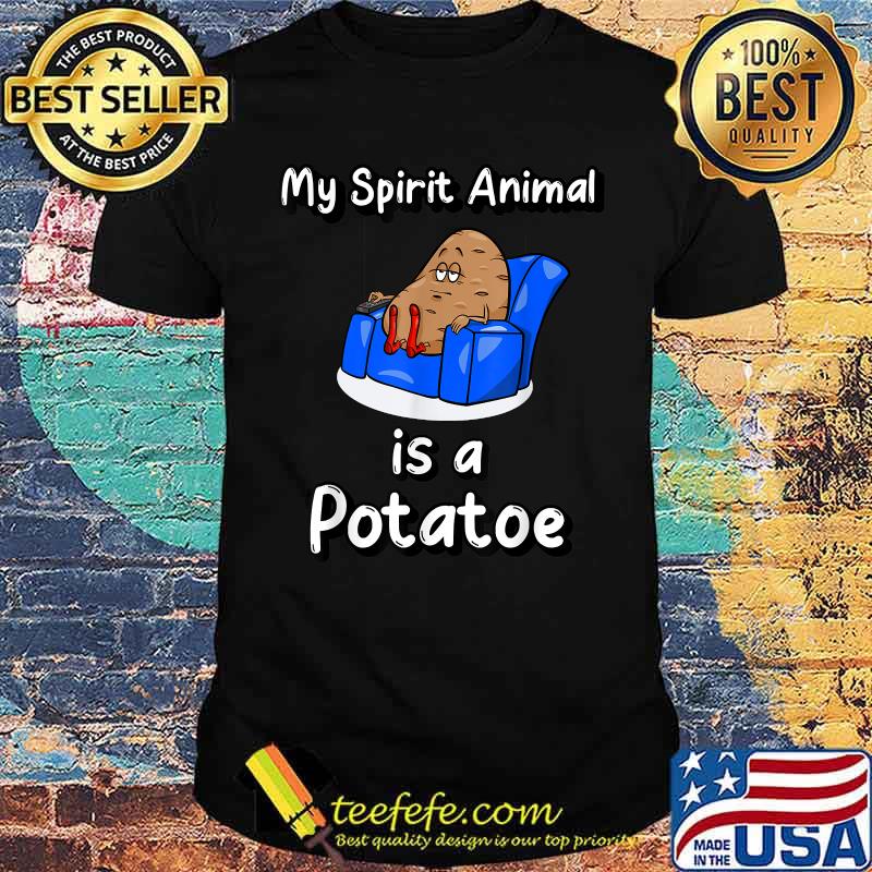 My Spirit Animal Is A Potatoe T-Shirt