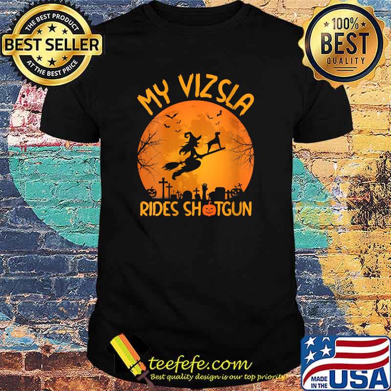 My Vizsla Rides Shotgun Witch Halloween T-Shirt