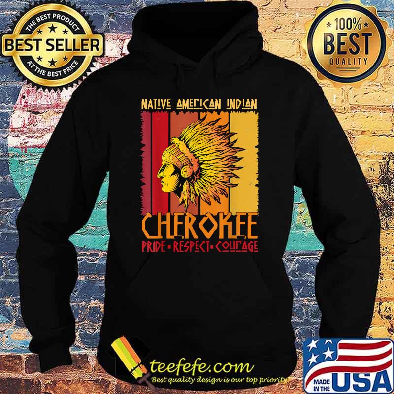Native American Indian Cherokee Pride Vintage T-Shirt Hoodie Native American Indian Cherokee Pride Vintage T-Shirt Hoodie