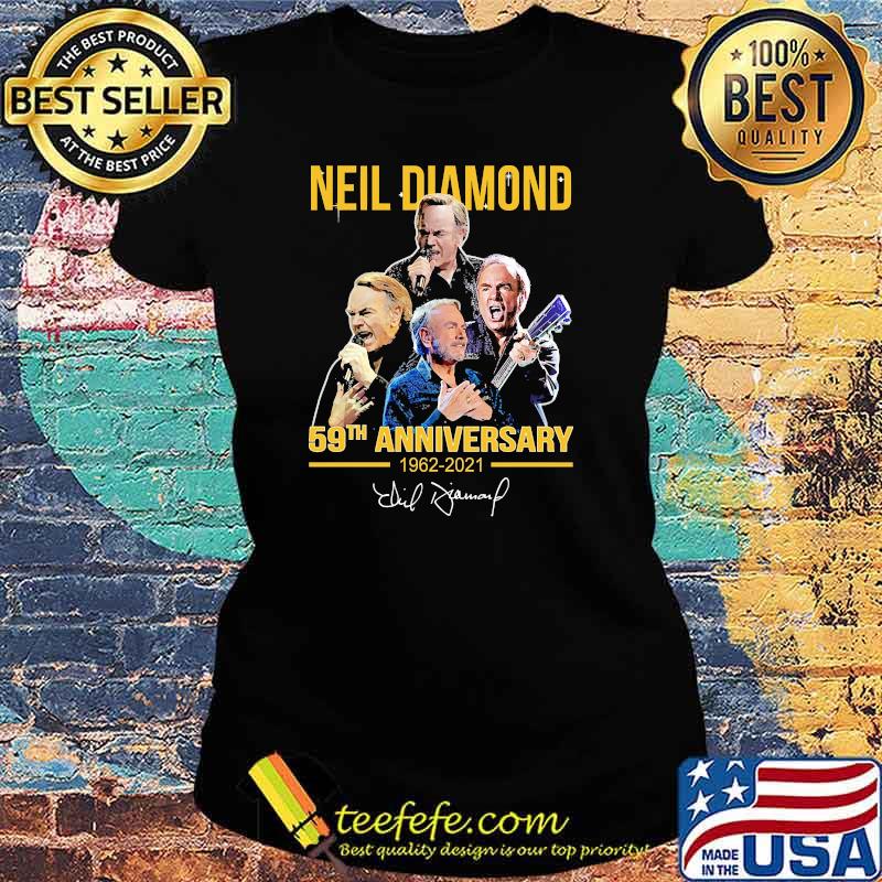 Neil diamond 59th anniversary 1962 2021 signatures Ladies tee Neil diamond 59th anniversary 1962 2021 signatures Ladies tee
