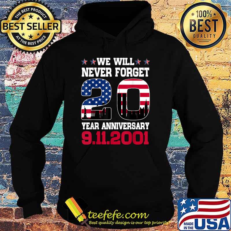 Never Forget 911 20th Anniversary Patriot Day USA Flag T-Shirt Hoodie Never Forget 911 20th Anniversary Patriot Day USA Flag T-Shirt Hoodie