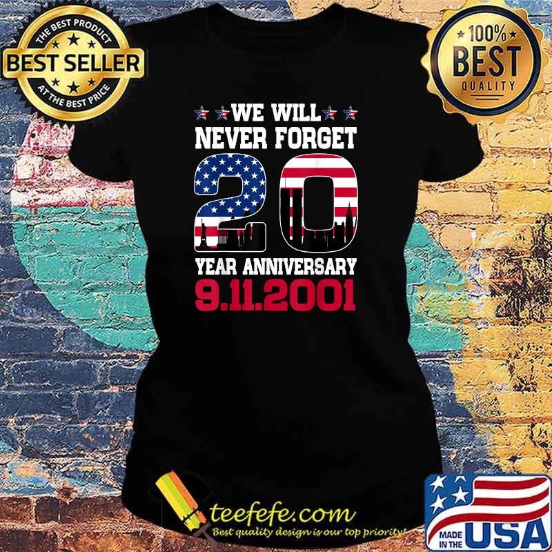 Never Forget 911 20th Anniversary Patriot Day USA Flag T-Shirt Ladies tee Never Forget 911 20th Anniversary Patriot Day USA Flag T-Shirt Ladies tee