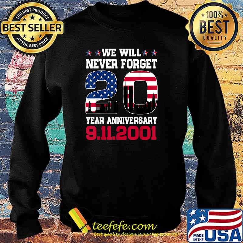 Never Forget 911 20th Anniversary Patriot Day USA Flag T-Shirt Sweater Never Forget 911 20th Anniversary Patriot Day USA Flag T-Shirt Sweater