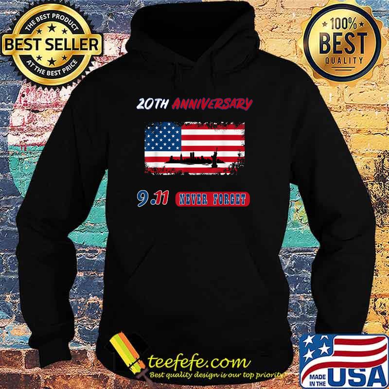 Never forget 911 American Flag 20th T-Shirt Hoodie Never forget 911 American Flag 20th T-Shirt Hoodie