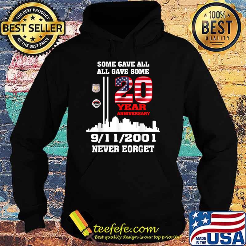 Never Forget All Gave Some 911 Freedom 20th Anniversary T-Shirt Hoodie Never Forget All Gave Some 911 Freedom 20th Anniversary T-Shirt Hoodie