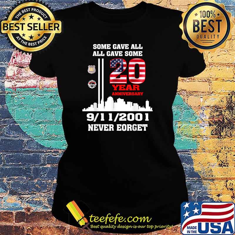 Never Forget All Gave Some 911 Freedom 20th Anniversary T-Shirt Ladies tee Never Forget All Gave Some 911 Freedom 20th Anniversary T-Shirt Ladies tee