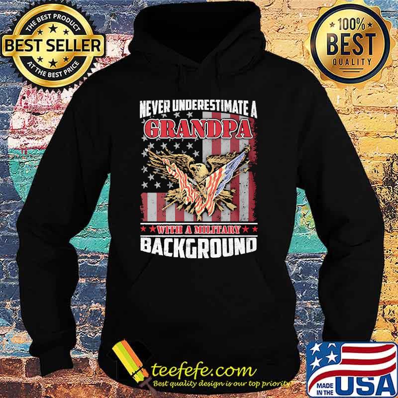 Never underestimate a grandpa with a military background eagle american flag Hoodie Never underestimate a grandpa with a military background eagle american flag Hoodie