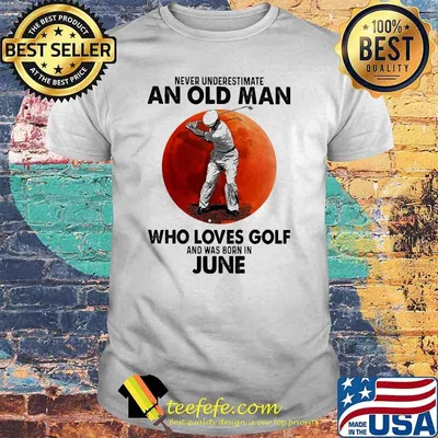 Never underestimate an old man who loves golf and was born in June blood moon shirt