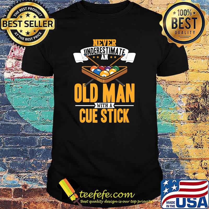 Never underestimate an old man with a cue stick billard T-Shirt