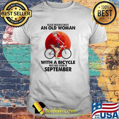 Never underestimate an old woman with a bicycle born in september blood moon shirt
