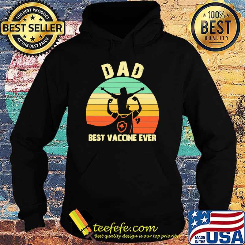 Nice dad Best Vaccine Ever Vintage Shirt Hoodie Nice dad Best Vaccine Ever Vintage Shirt Hoodie