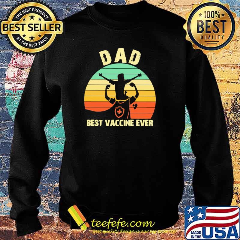 Nice dad Best Vaccine Ever Vintage Shirt Sweater Nice dad Best Vaccine Ever Vintage Shirt Sweater