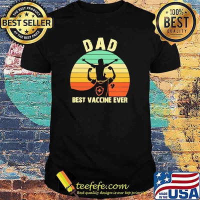 Nice dad Best Vaccine Ever Vintage Shirt