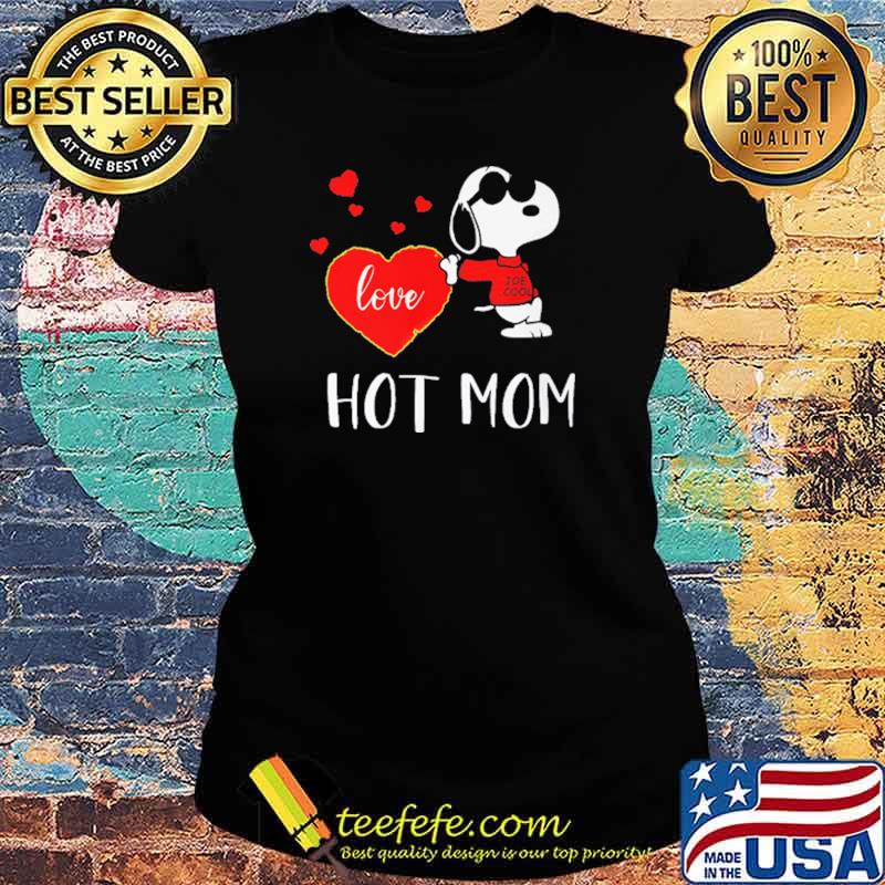 Nice love Hot Mom Snoopy Shirt Ladies tee Nice love Hot Mom Snoopy Shirt Ladies tee