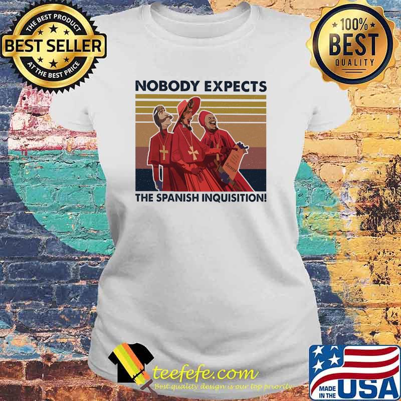 Nobody expects the spanish inquisition vintage s Laides tee Nobody expects the spanish inquisition vintage s Laides tee