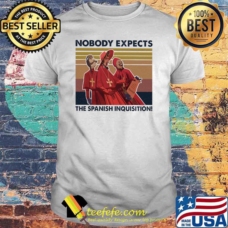Nobody expects the spanish inquisition vintage shirt Nobody expects the spanish inquisition vintage shirt