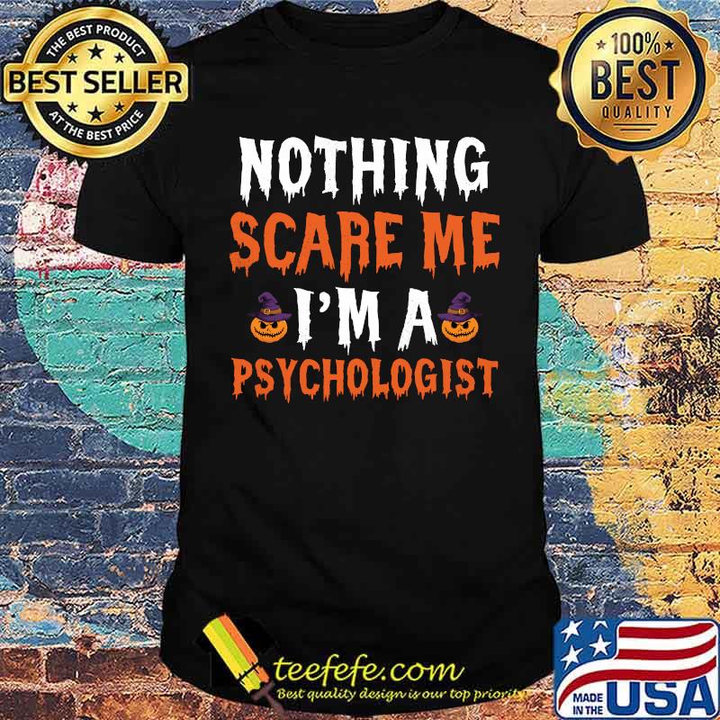 Nothing Scare Me I'm a Psychologist Cute Matching Halloween T-Shirt